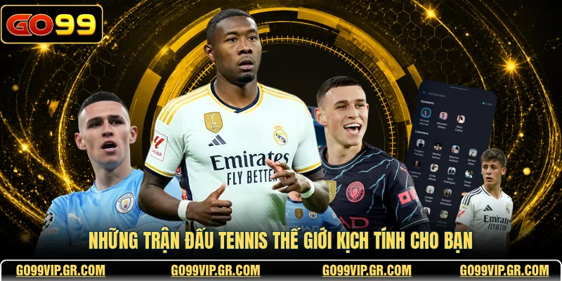 Thể Thao Saba GO99 - Nền Tảng Giải Trí Trực Tuyến Uy Tín Những trận đấu tennis thế giới kịch tính cho bạn